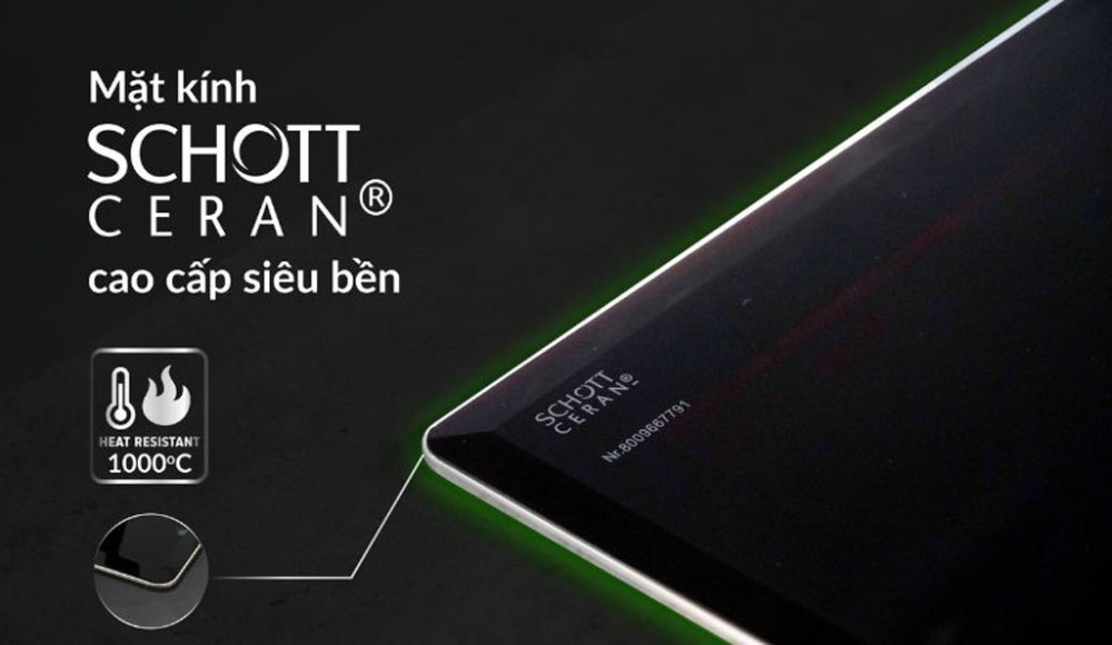 Mặt kính Schott Ceran cao cấp, chịu nhiệt, chịu lực, chống trầy xước.