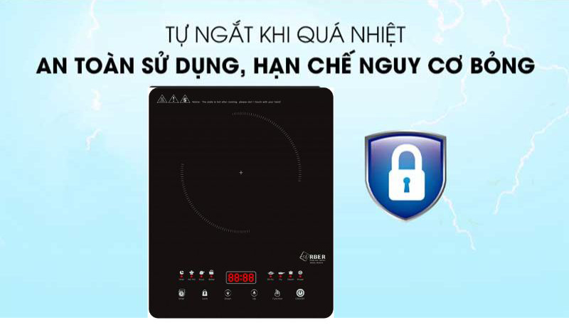 Tự ngắt khi quá nhiệt, quá áp, khóa trẻ em, đảm bảo an toàn