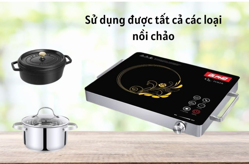 Bếp sử dụng được tất cả các loại nồi chảo