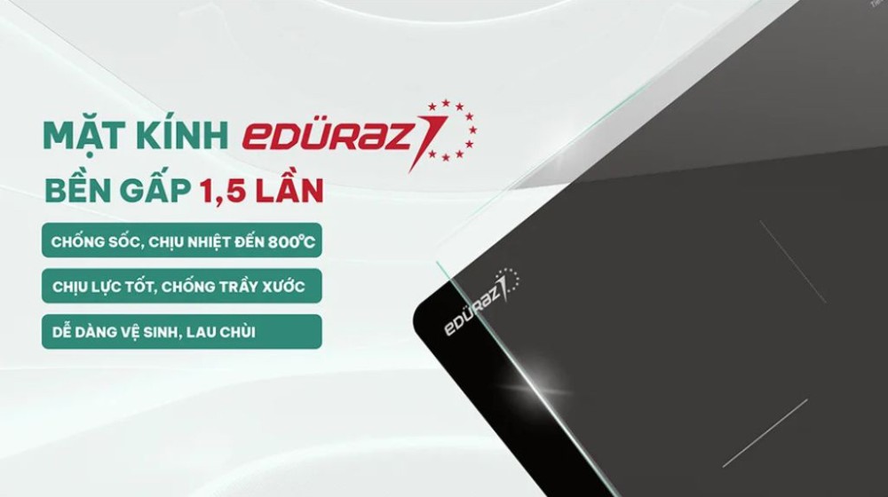  Mặt kính Eduraz có khả năng chịu nhiệt cao, dễ vệ sinh