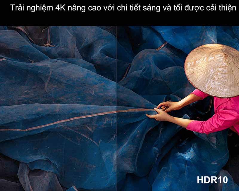 Công nghệ HDR10 cùng độ phân giải 4K mang đến hình ảnh rõ nét