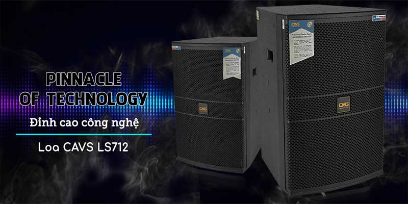 Loa full CAVS LS712 - Hàng chính hãng