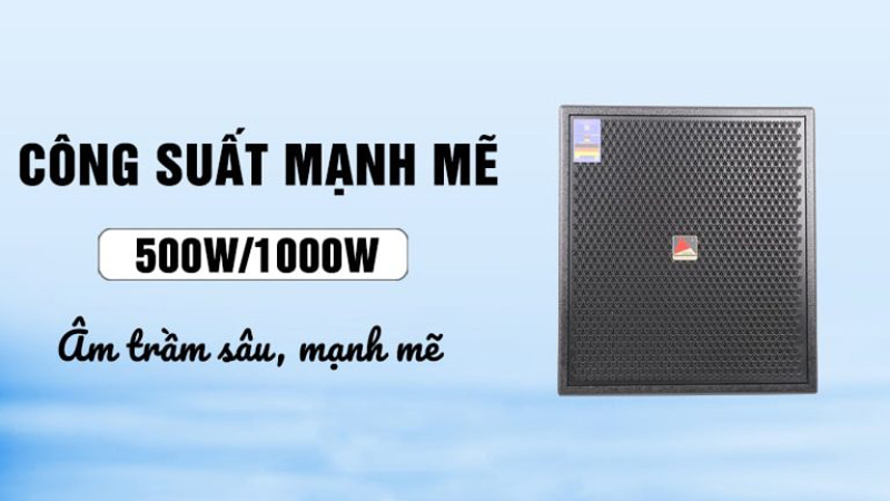 Công suất lớn mang đến âm thanh mạnh mẽ
