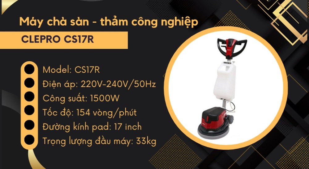 Thông số kỹ thuật của máy chà sàn đơn Clepro CS17R