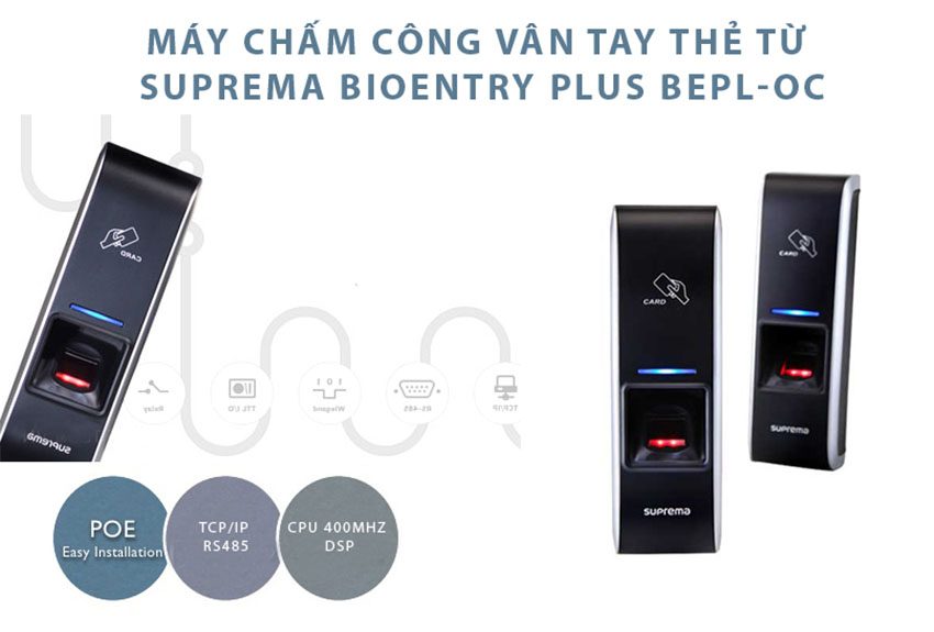 Máy chấm công và kiểm soát ra vào Suprema BIOENTRY PLUS BEPL-OC - Hàng chính hãng