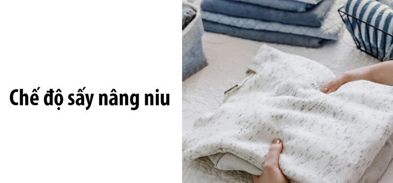 Chức năng sấy nâng niu Hybrid Dry sẽ làm giảm thiểu tình trạng co rút và hư hỏng sợi vải k