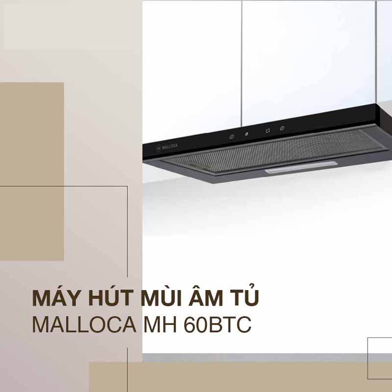 Máy hút mùi âm tủ Malloca MH-60BTC - Hàng chính hãng