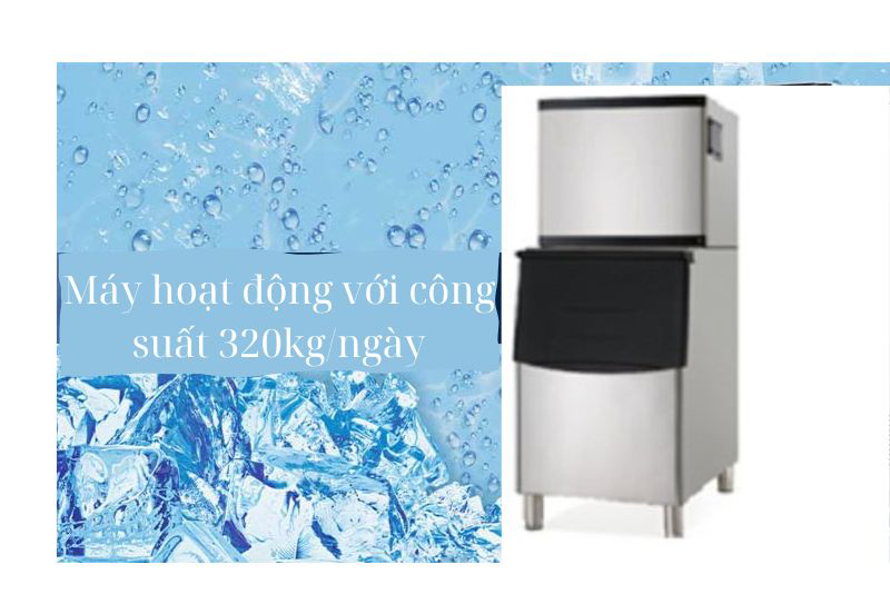 Sản xuất mỗi ngày lên đến 320 kg đá viên/1 ngày