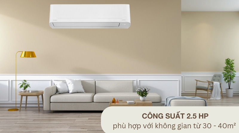 Công suất làm lạnh 2 .5 HP - 20.400 BTU, phù hợp cho diện tích 30-40m2