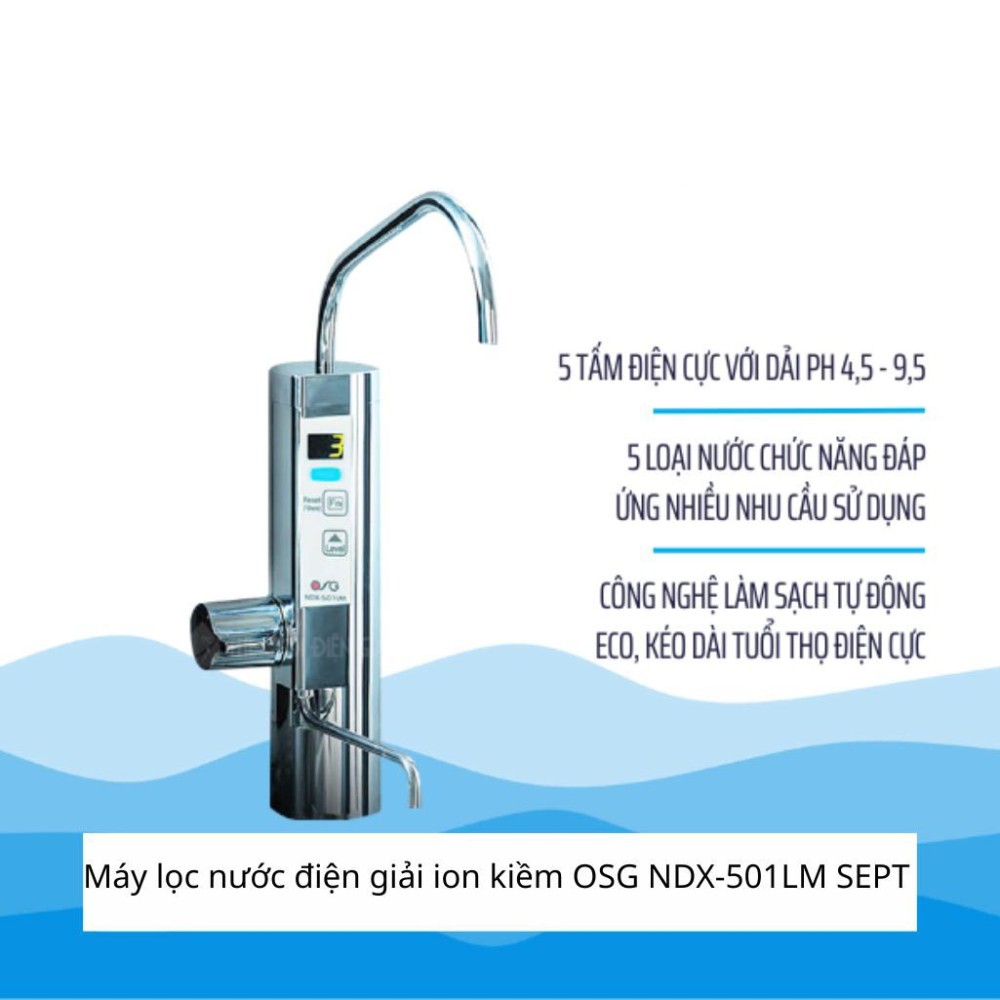 Máy lọc nước điện giải ion kiềm OSG NDX-501LM SEPT - Hàng chính hãng