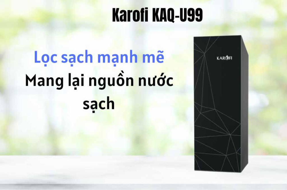 Máy lọc nước Karofi KAQ-U99 - Hàng chính hãng