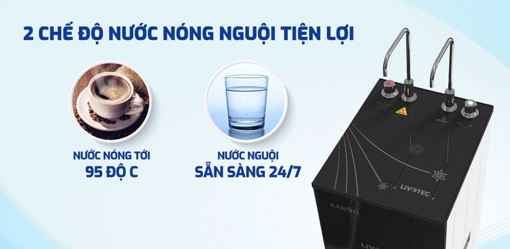 Có 2 chế độ nước nóng và nước nguội