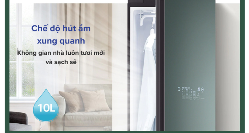 Chế độ hút ẩm xung quanh giữ quần áo và không gian nhà bạn luôn thơm tho
