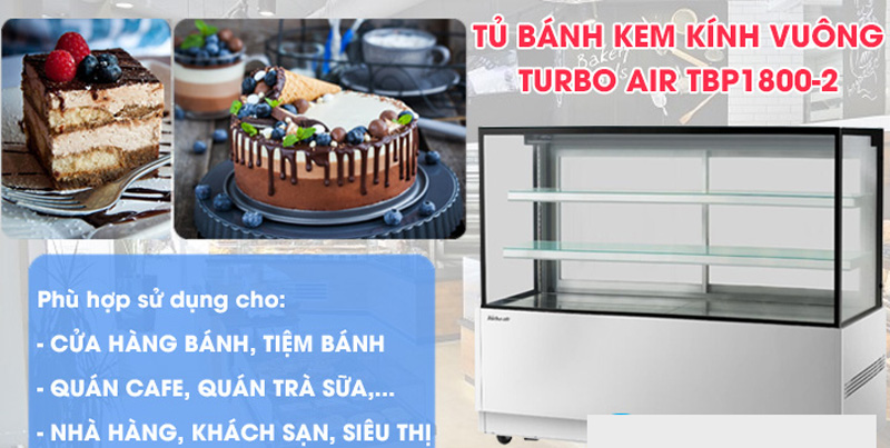 Tủ bánh kem kính vuông Turbo Air TBP1800-2 - Hàng chính hãng